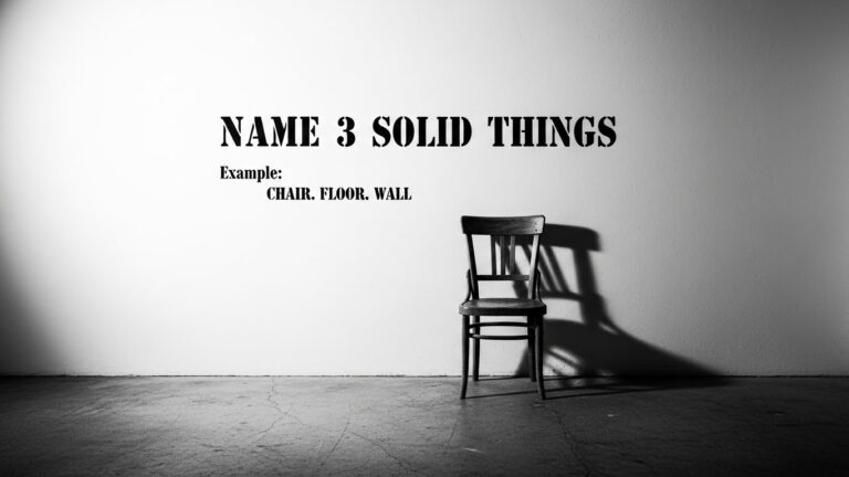 Name 3 Solid Things